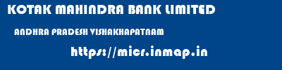 KOTAK MAHINDRA BANK LIMITED  ANDHRA PRADESH VISHAKHAPATNAM    micr code